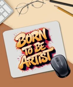 Born to artist Mouse Pad